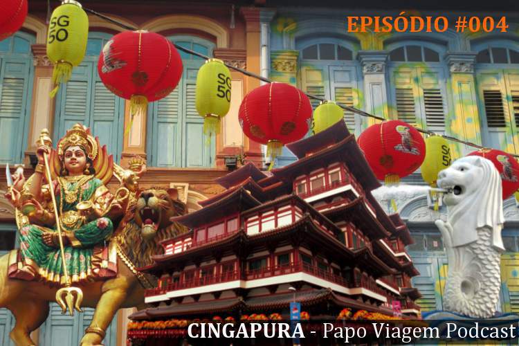 Epis%C3%B3dio-004-Cingapura-Papo-Viagem-Podcast.jpg